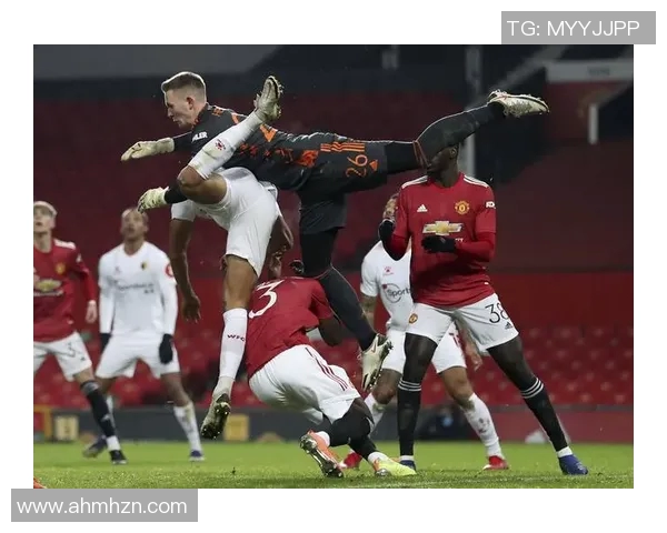 沃特福德与曼联激战在即谁能在这场对决中笑到最后